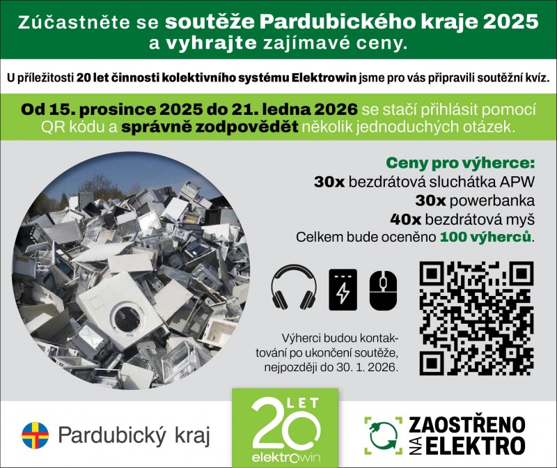 Zúčastněte se Soutěže Pardubického kraje 2025 a vyhrajte zajímavé ceny! U příležitosti 20 let činnosti kolektivního systému Elektrowin jsme pro vás připravili soutěžní kvíz. Pokud správně zodpovíte všechny otázky, budete zařazeni do slosování o řadu atraktivních výher. Termín pro vyplnění kvízu do 21. 1. 2026. Kvíz najdete zde: https://www.elektrowin.cz/soutez-ew-pak-2025